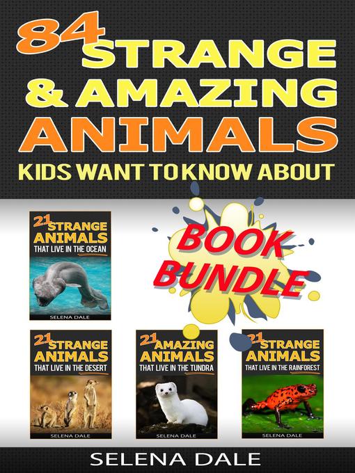 Title details for 84 Strange and Amazing Animals Kids Want to Know About by Selena Dale - Available